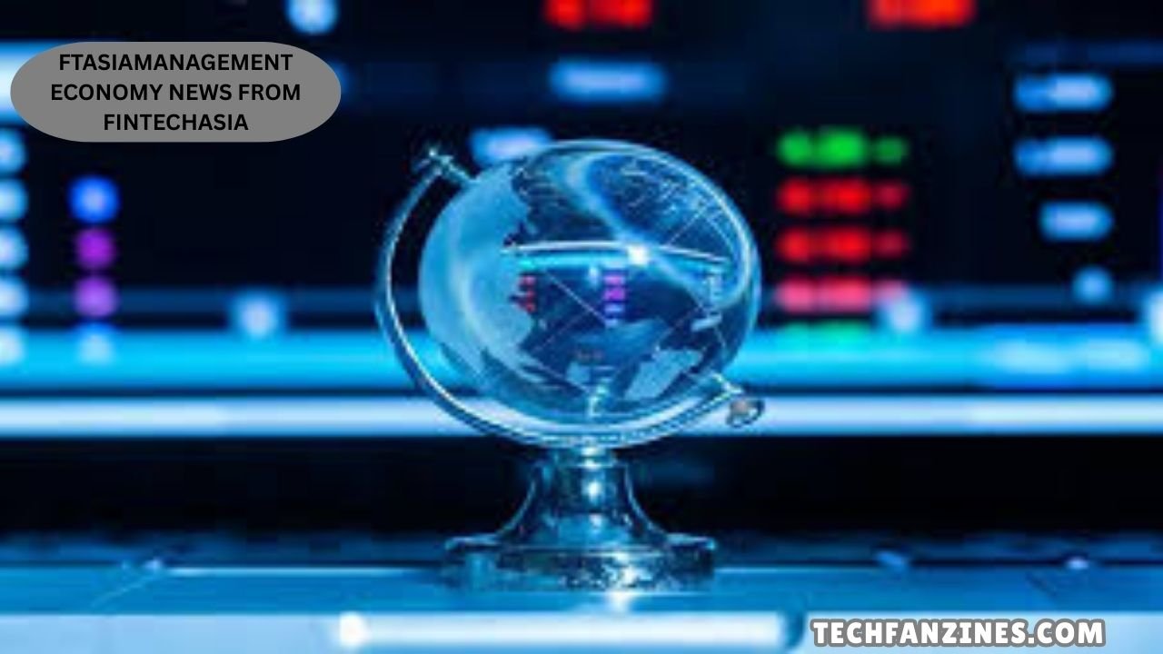 FTAsiaManagement Economy News From FintechAsia – Fintech & Market Insights  Guide
